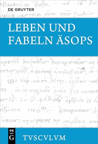 Leben und Fabeln Äsops: Griechisch - deutsch (Sammlung Tusculum) von Gruyter, Walter de GmbH
